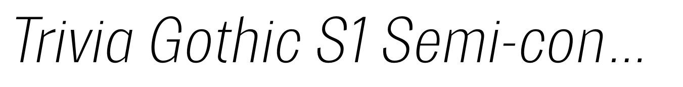 Trivia Gothic S1 Semi-cond Thin Italic